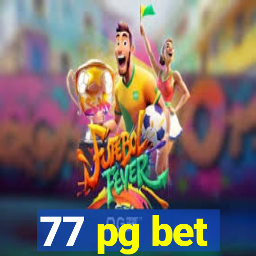 77 pg bet